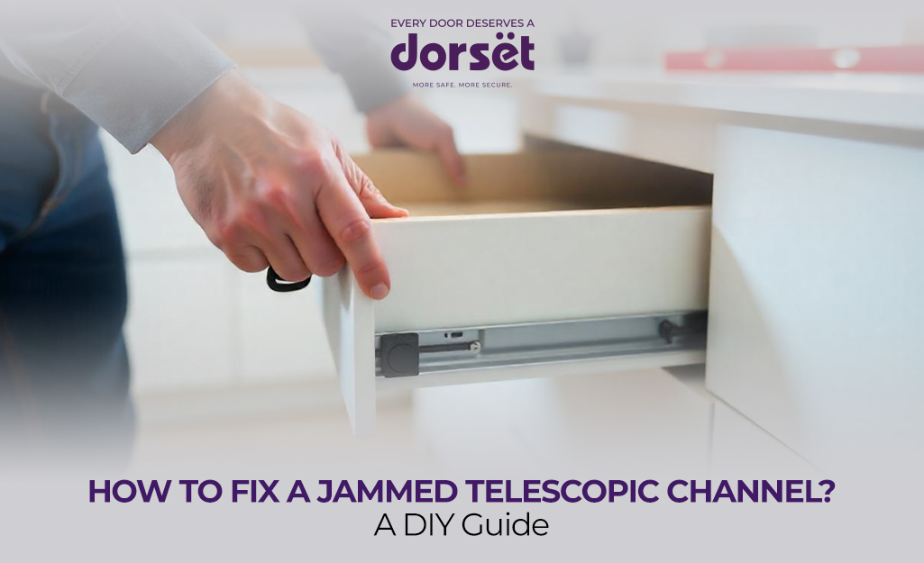 How To Fix A Jammed Telescopic Channel? A DIY Guide