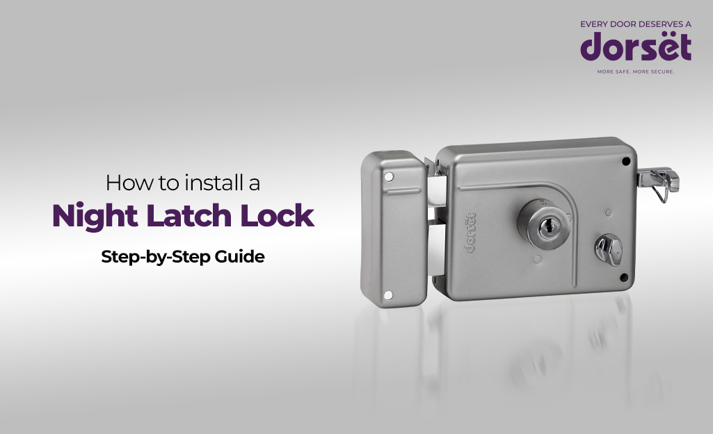 How To Install A Night Latch Lock – Step-By-Step Guide