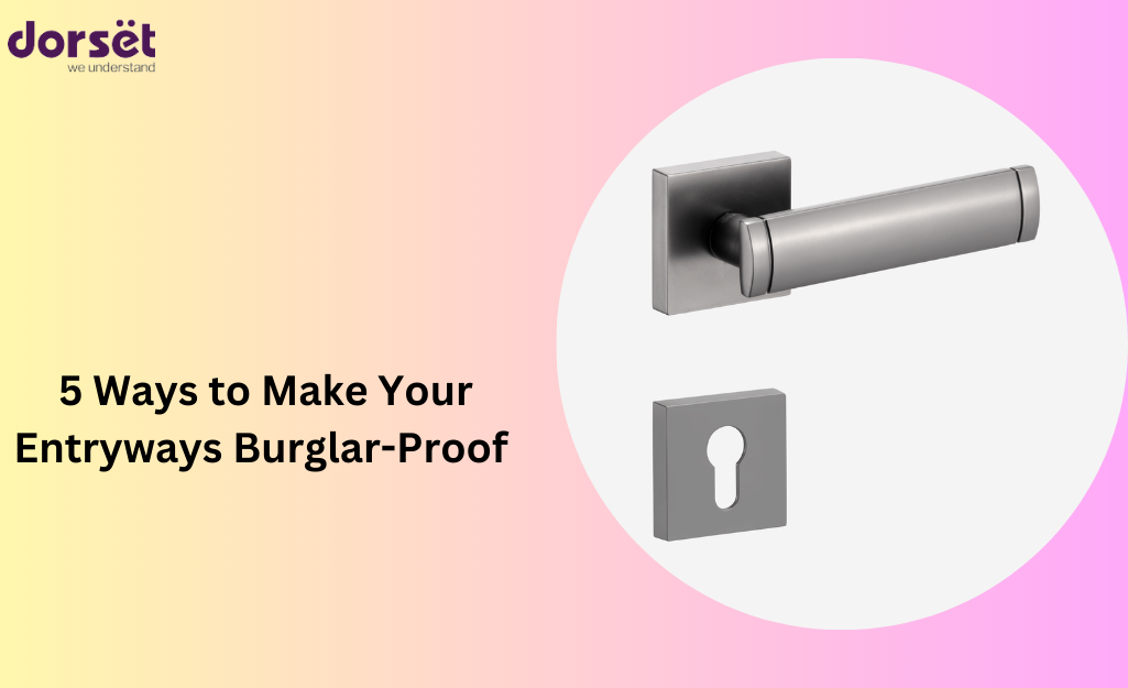 5 Ways to Make Your Entryways Burglar-Proof 
