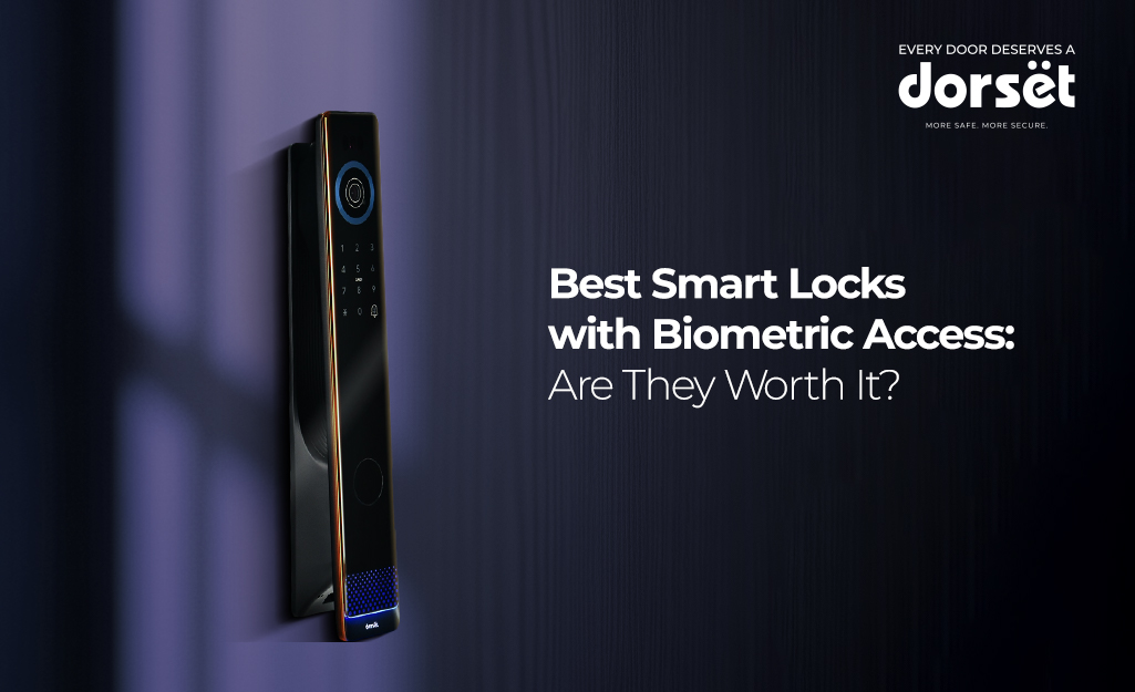 Best Smart Locks with Biometric Access: Are They Worth It?