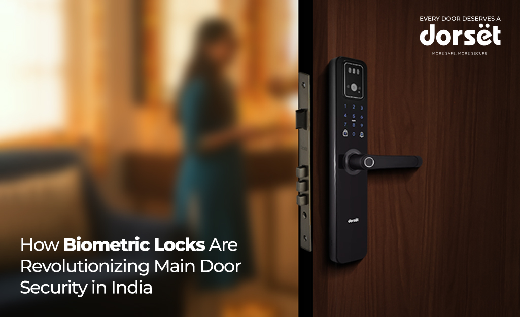 How Biometric Locks Are Revolutionising Main Door Security in India
