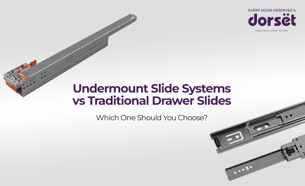 Undermount Slide Systems vs Traditional Drawer Slides: Which One Should You Choose?