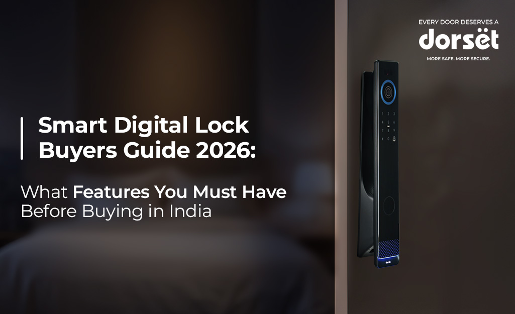 Smart Digital Lock Buyers Guide 2026: What Features You Must Have Before Buying in India