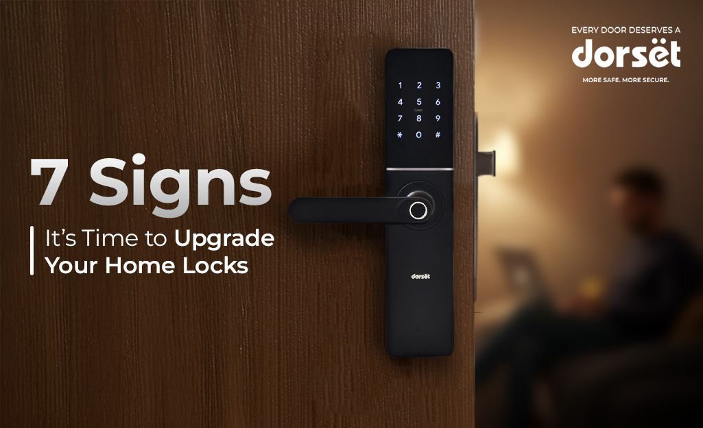 7 Signs It’s Time to Upgrade Your Home Locks