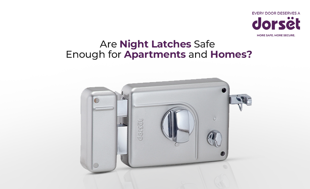 Are Night Latches Safe Enough for Apartments and Homes?