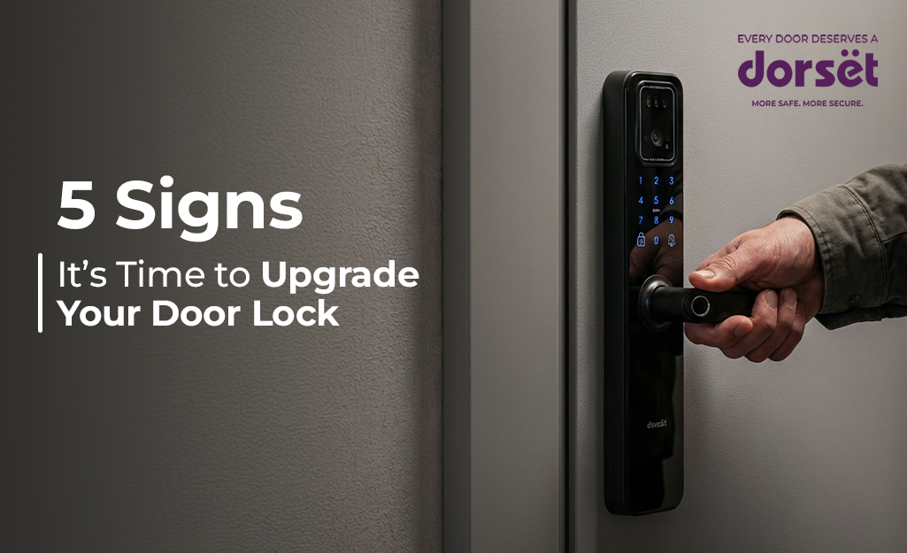 5 Signs It’s Time to Upgrade Your Door Lock