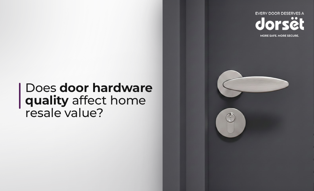 Does Door Hardware Quality Affect Home Resale Value?