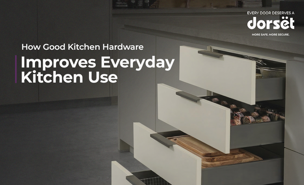 How Good Kitchen Hardware Improves Everyday Kitchen Use