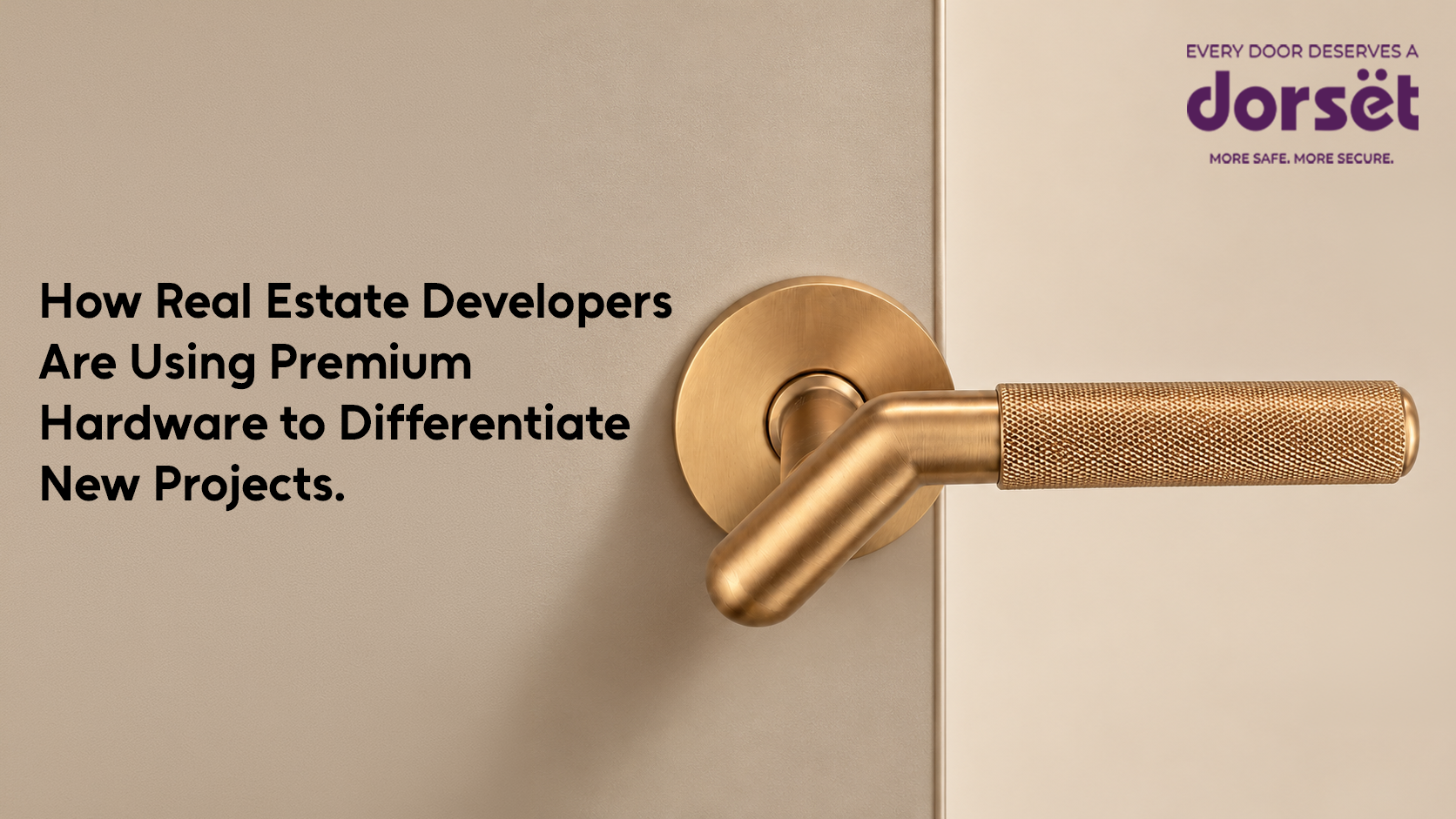 How Real Estate Developers Are Using Premium Hardware to Differentiate New Projects
