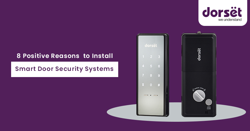 8 Positive Reasons to Install Smart Door Security Systems